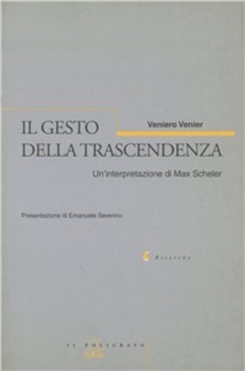 Il Gesto Della Trascendenza. Un'interpretazione Di Max Scheler