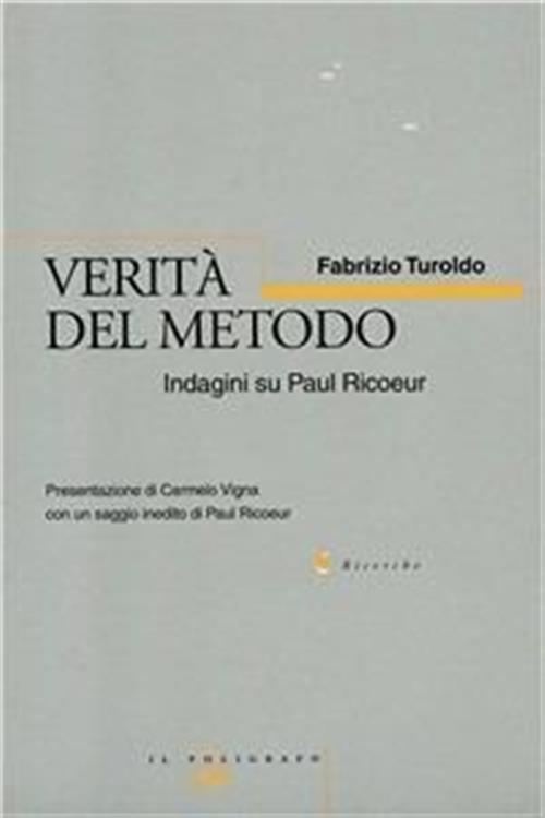 Verita Del Metodo. Indagini Su Paul Ricoeur Fabrizio Turoldo Il Poligrafo 2000