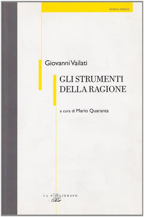 Gli Strumenti Della Ragione Giovanni Vailati Il Poligrafo 2003