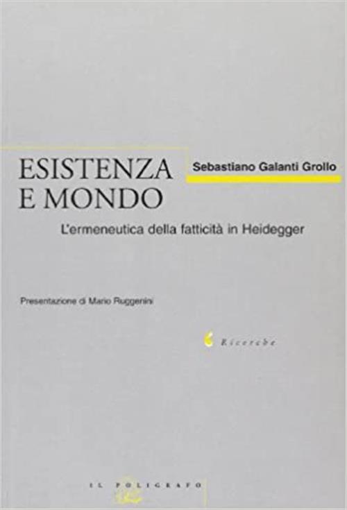 Esistenza E Mondo. L'ermeneutica Della Fatticita In Heidegger (1919-1927)