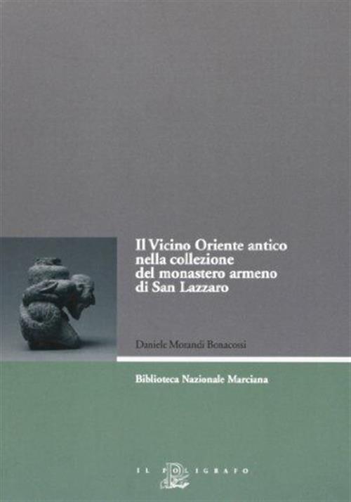 Il Vicino Oriente Antico Nella Collezione Del Monastero Armeno Di San Lazzaro