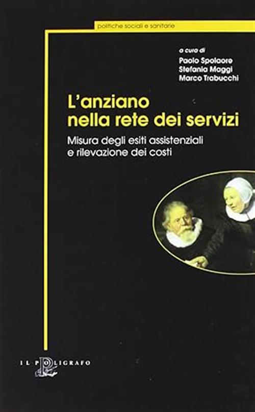 L' Anziano Nella Rete Dei Servizi. Misura Degli Esiti Assistenziali E Rilevazi