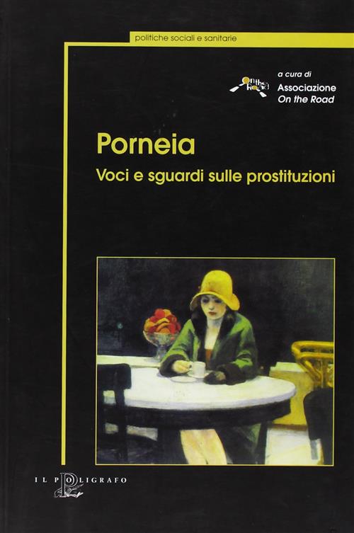 Porneia. Voci E Sguardi Sulle Prostituzioni