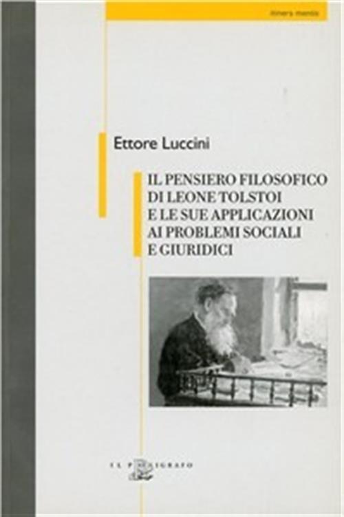 Il Pensiero Filosofico Di Leone Tolstoi E Le Sue Applicazioni Ai Problemi Sociali E Giuridici