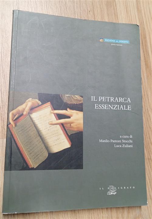 Il Petrarca Essenziale. Brani Antologici Scelti