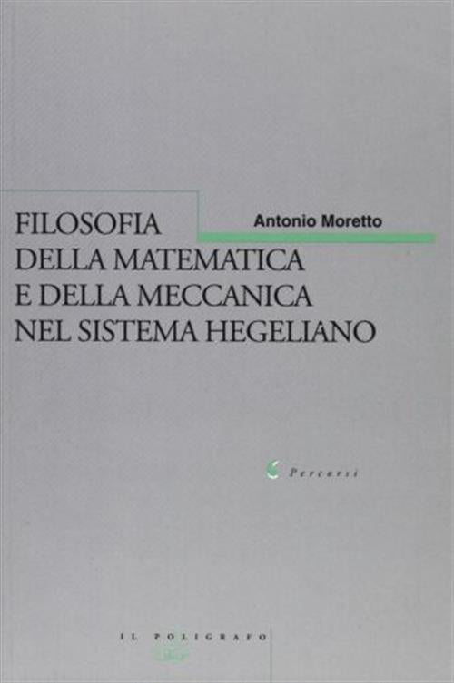 Filosofia Della Matematica E Della Meccanica Nel Sistema Hegeliano