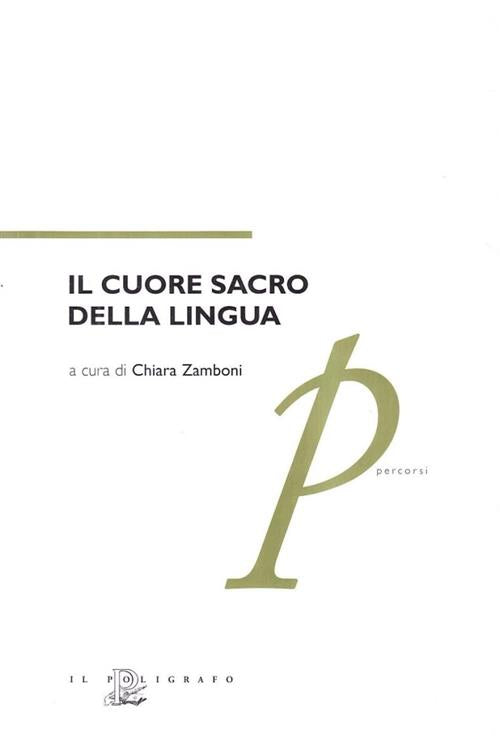 Il Cuore Sacro Della Lingua Chiara Zamboni Il Poligrafo 2006