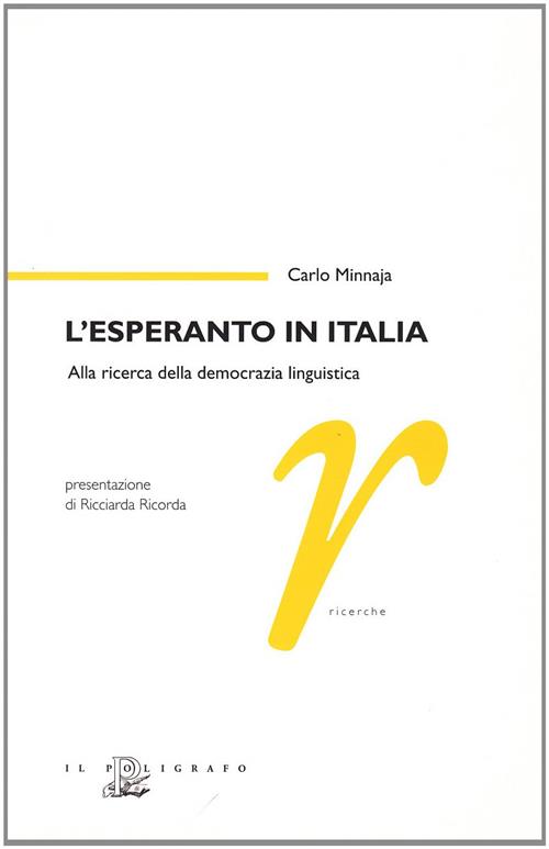 L' Esperanto In Italia. Alla Ricerca Della Democrazia Linguistica Carlo Minnaj