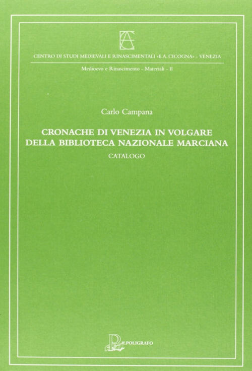 Cronache Di Venezia In Volgare Della Biblioteca Nazionale Marciana Carlo Campa