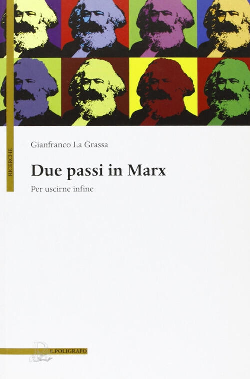 Due Passi In Marx. Per Uscirne Infine Gianfranco La Grassa Il Poligrafo 2010