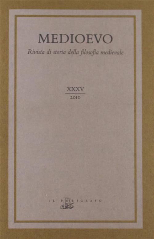 Medioevo. Rivista Di Storia Della Filosofia Medievale. Vol. 35: Filosofia E Te