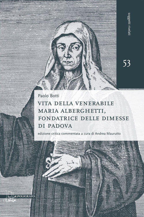 Vita Della Venerabile Maria Alberghetti, Fondatrice Delle Dimesse Di Padova