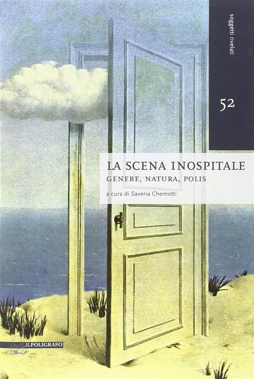 La Scena Inospitale. Genere, Natura, Polis S. Chemotti Il Poligrafo 2014