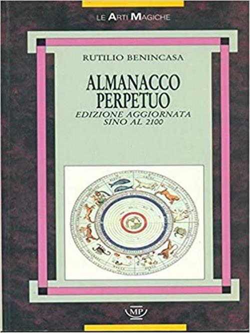 Almanacco Perpetuo. Edizione Aggiornata Sino Al 2100