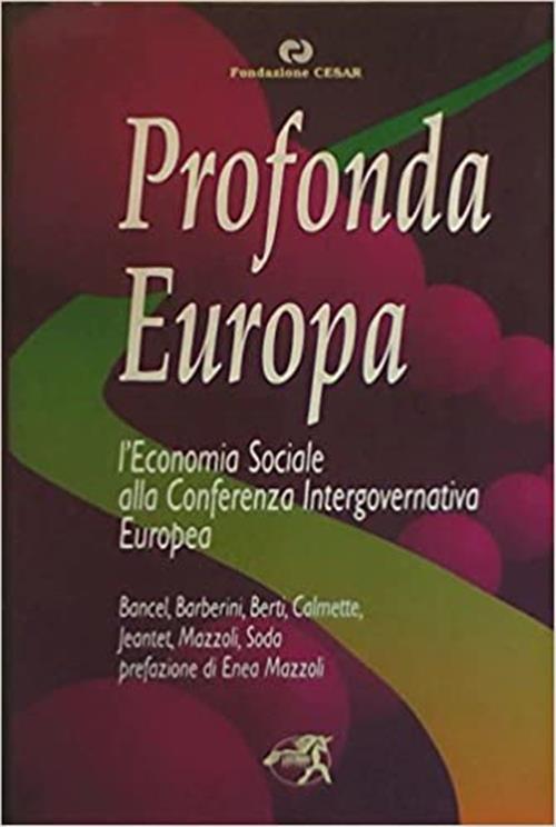 Profonda Europa. L'economia Sociale Alla Conferenza Intergovernativa Europea