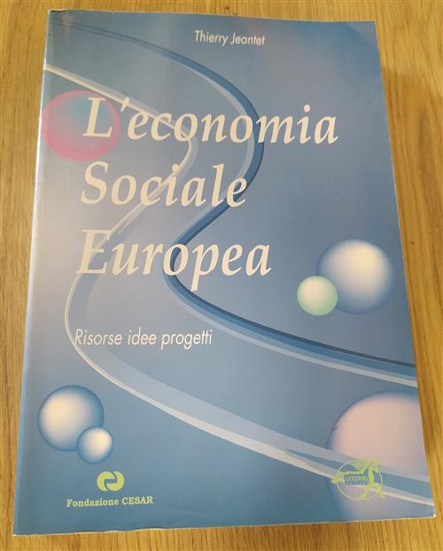 L' Economia Sociale Europea. L'identita, Le Forze, I Progetti