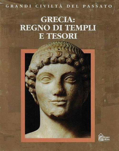 Grecia: Regno Di Templi E Tesori