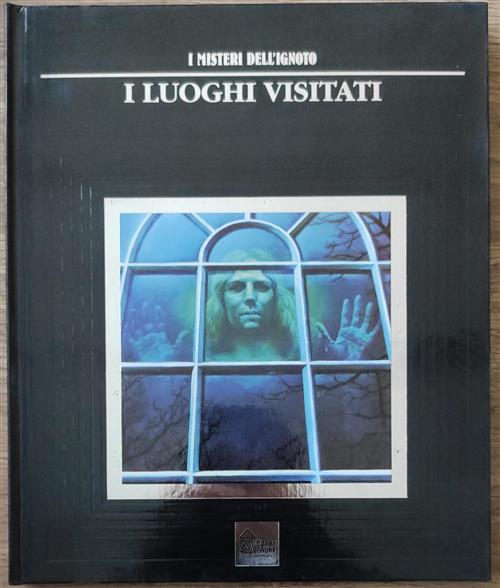 I Misteri Dell'ignoto. Vol. 12: I Luoghi Visitati.