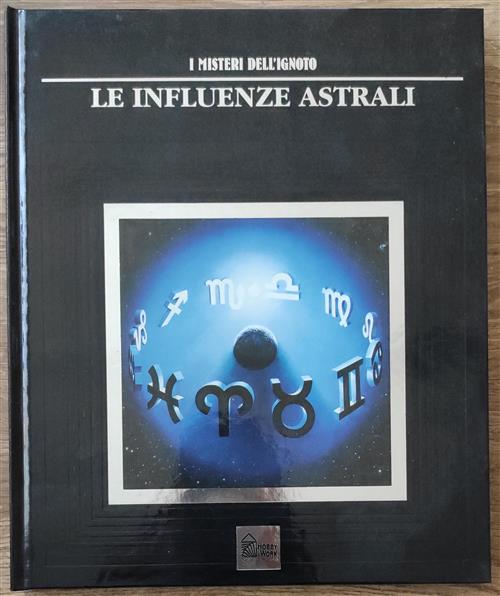 I Misteri Dell'ignoto. Vol. 9: Le Influenze Astrali.