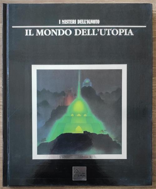 I Misteri Dell'ignoto. Vol. 20: Il Mondo Dell'utopia.