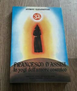 Francesco D'assisi. Lo Yogi Dell'amore Cosmico