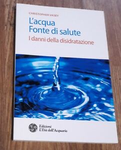 L' Acqua Fonte Di Salute. I Danni Della Disidratazione