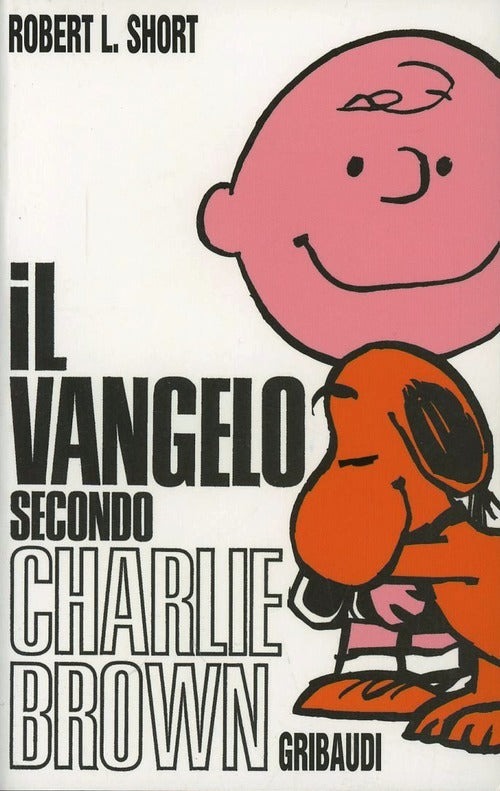 Il Vangelo Secondo Charlie Brown Robert L. Short Gribaudi 2000