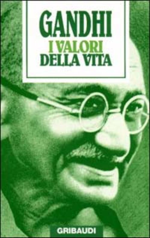 I Valori Della Vita. Massime Spirituali Mohandas Karamchand Gandhi Gribaudi 20