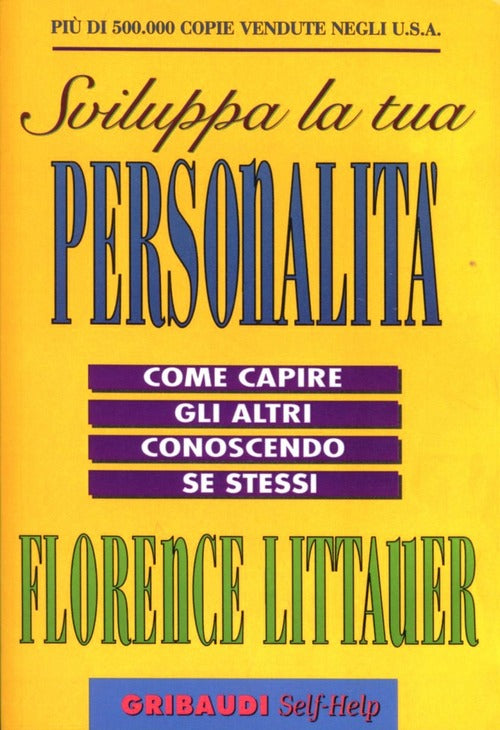 Sviluppa La Tua Personalita. Come Capire Gli Altri Conoscendo Se Stessi Floren