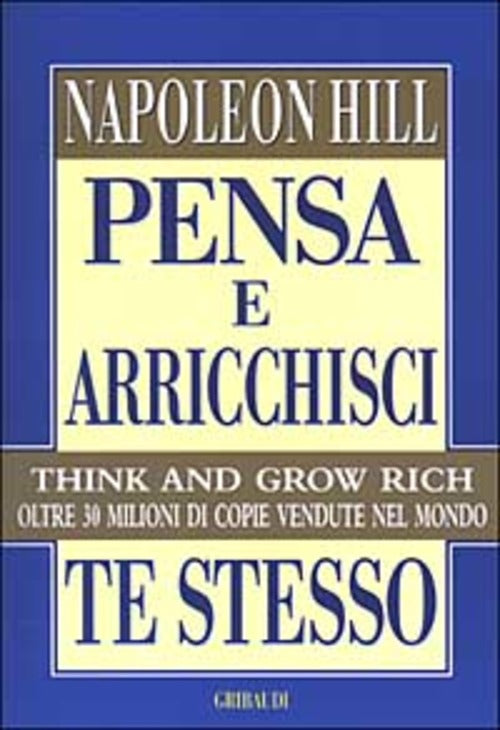 Pensa E Arricchisci Te Stesso Napoleon Hill Gribaudi 2004