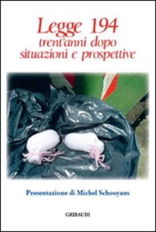 Legge 194. Trent'anni Dopo. Situazione E Prospettive Giuseppe Garrone Gribaudi