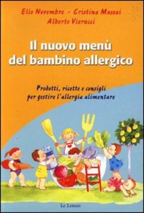 Il Menu Del Bambino Allergico. Prodotti, Ricette E Consigli Per Gestire L'allergia Alimentare