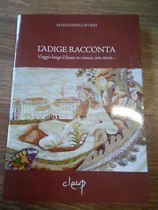 L' Adige Racconta. Viaggio Lungo Il Fiume Tra Natura, Arte, Storia Maria Teres