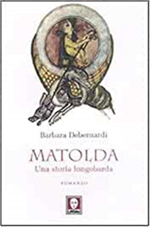 Matolda. Una Storia Longobarda