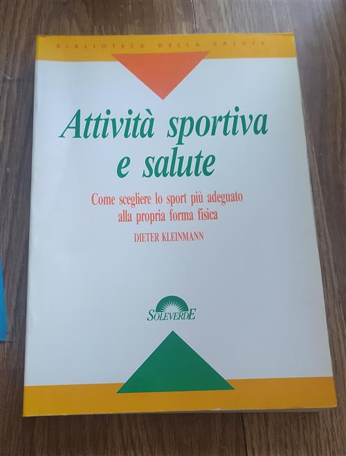 Attività Sportiva E Salute. Come Scegliere Lo Sport Più Adeguato Alla Propria Forma Fisica