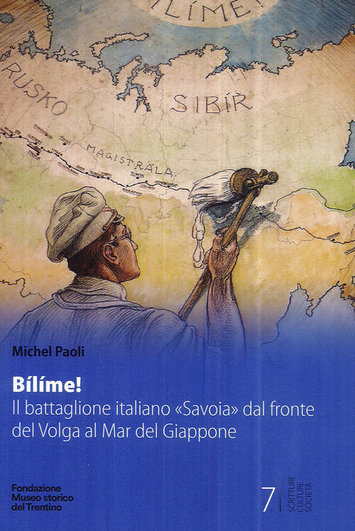 Bilime! Il Battaglione Italiano Savoia Dal Fronte Del Volga Al Mar Del Giappon