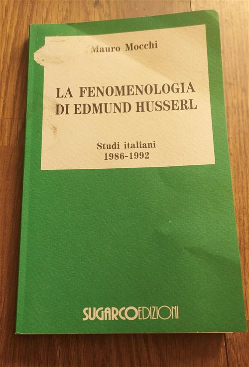 La Fenomenologia Di Edmund Husserl. Studi Italiani 1986-1992