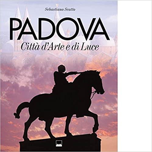 Padova Città D'arte E Di Luce