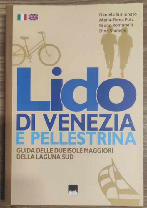 Lido E Pellestrina. Guida Delle Due Isole Maggiori Della Laguna Sud