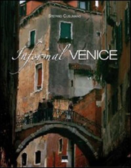 Informal Venice. Ediz. Italiana E Inglese