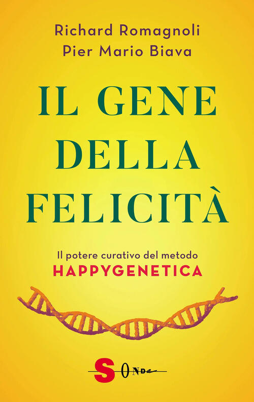 Il Gene Della Felicita. Il Potere Curativo Del Metodo Happygenetica Richard Ro