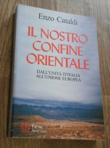 Il Nostro Confine Orientale. Dall A A