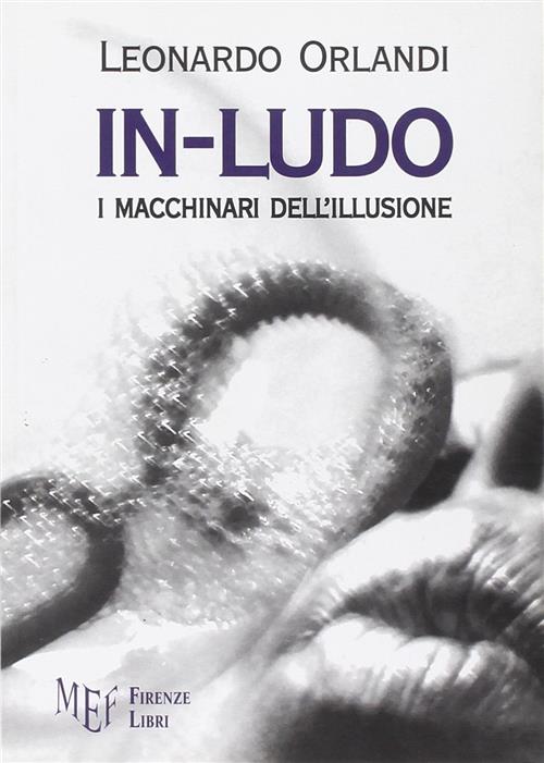 In Ludo I Macchinari Dell'illusione