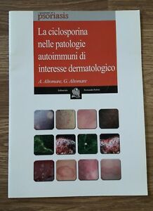 La Ciclosporina Nelle Patologie Autoimmuni Di Interesse Dermatologico.