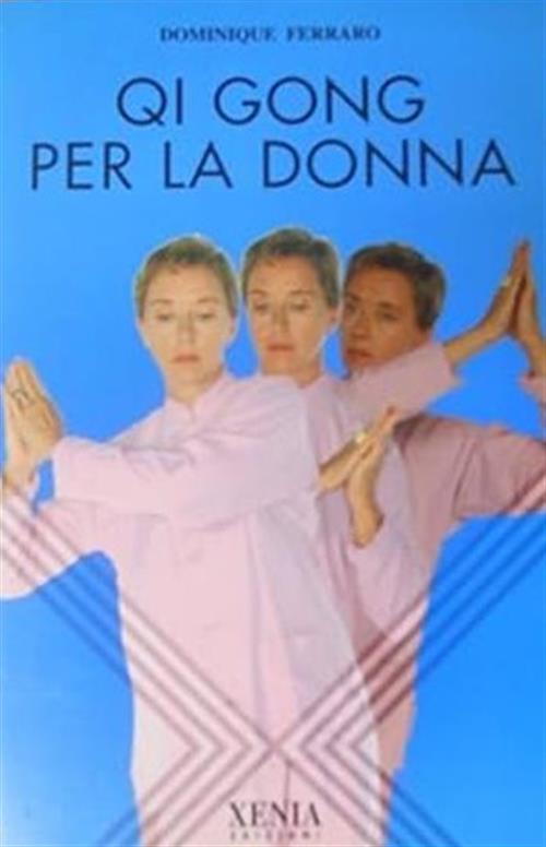 Qi Gong Per La Donna Dominique Ferraro Xenia 1999