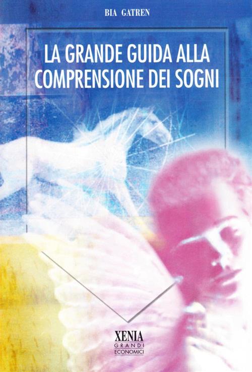 La Grande Guida Alla Comprensione Dei Sogni