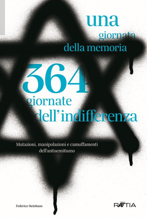 Una Giornata Della Memoria. 364 Giornate Dell'indifferenza