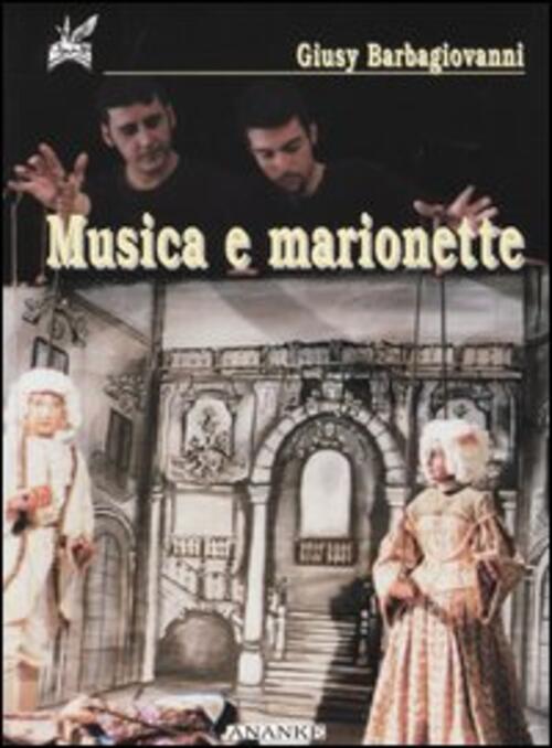 Musica E Marionette Giusy Barbagiovanni Gasparo Ananke 2003