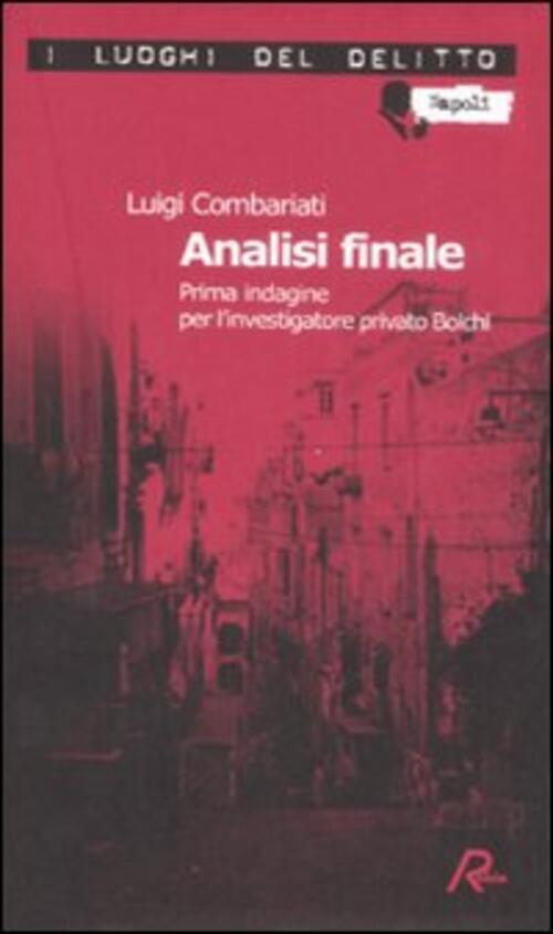 Analisi Finale. Prima Indagine Per L'investigatore Privato Bolchi Luigi Combar