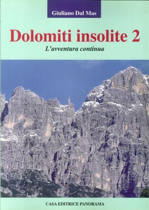 Dolomiti Insolite. Vol. 2: L'avventura Continua.